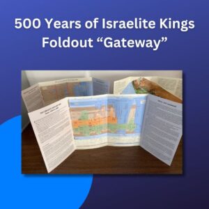500 Years of Israelite Kings Foldout “Gateway”